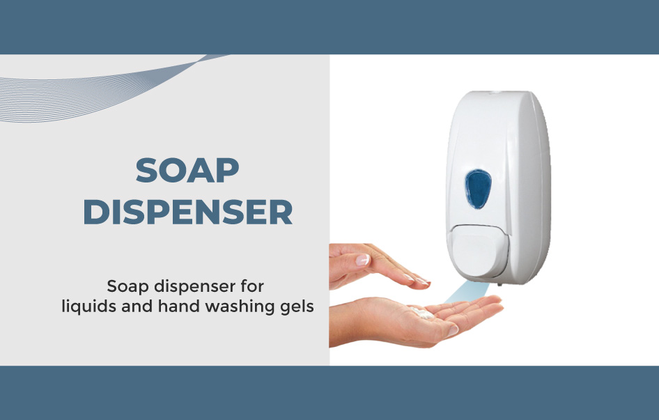 SOAP DISPENSER Dispenser for liquid soaps and gels